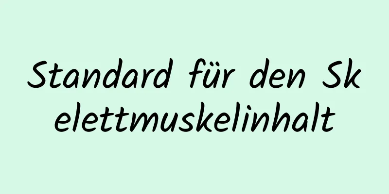 Standard für den Skelettmuskelinhalt