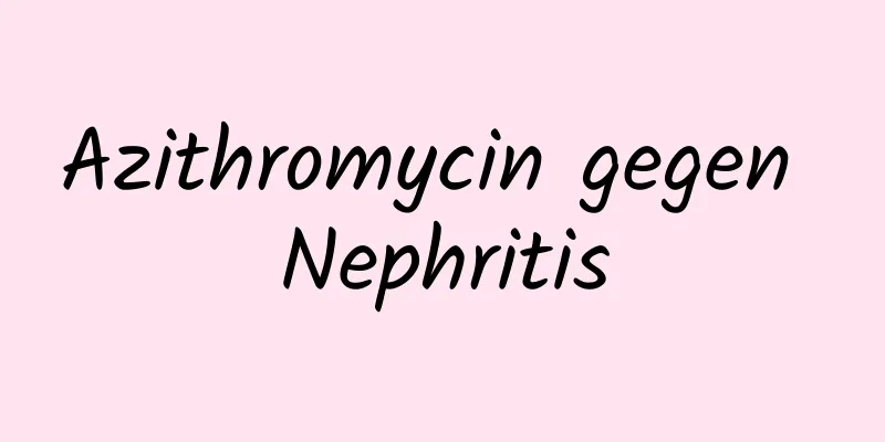 Azithromycin gegen Nephritis
