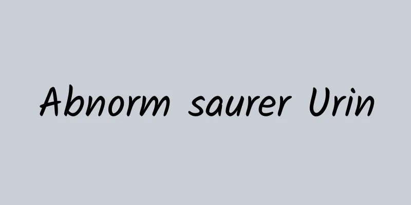 Abnorm saurer Urin