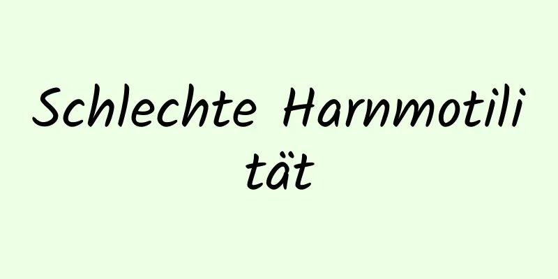 Schlechte Harnmotilität