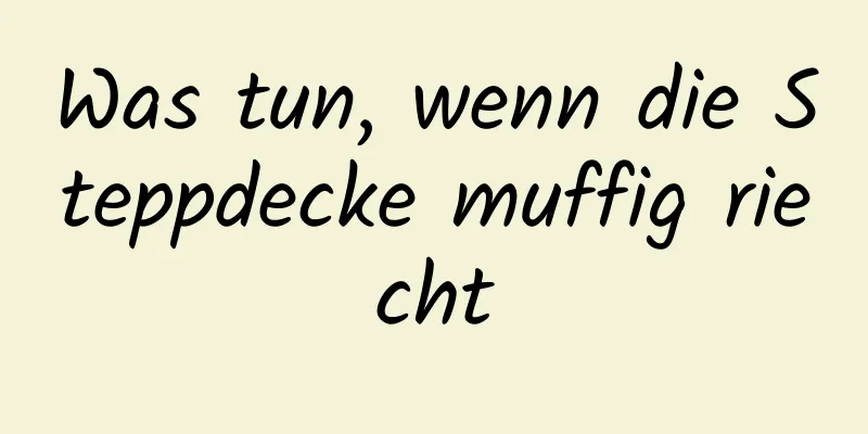 Was tun, wenn die Steppdecke muffig riecht