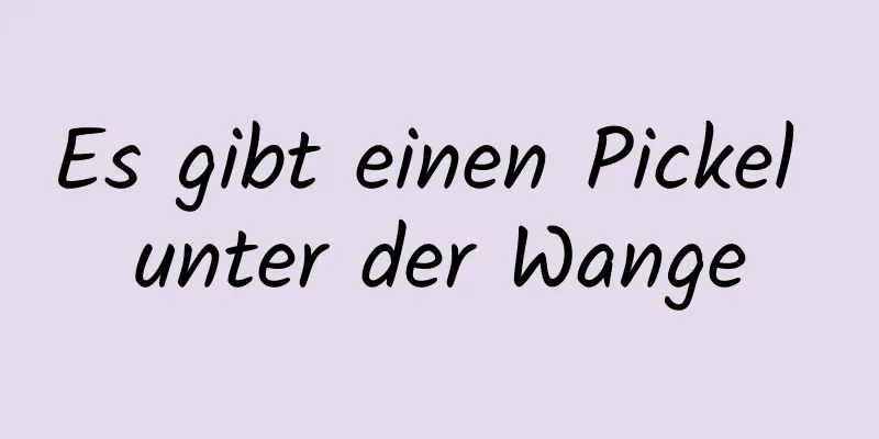 Es gibt einen Pickel unter der Wange