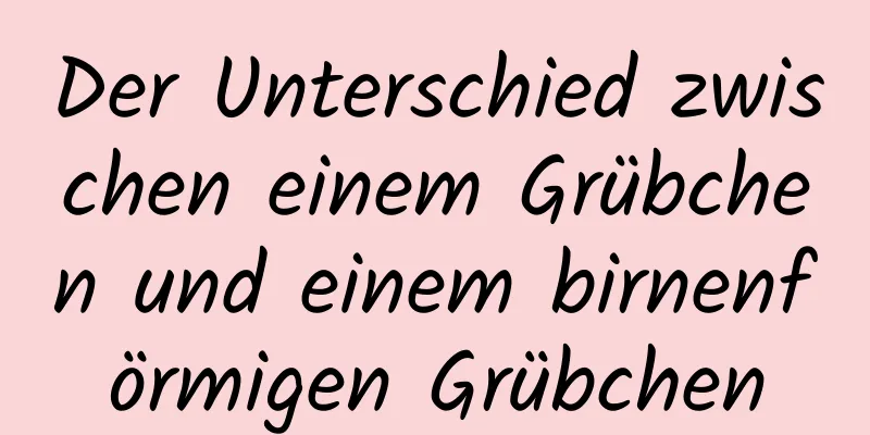Der Unterschied zwischen einem Grübchen und einem birnenförmigen Grübchen