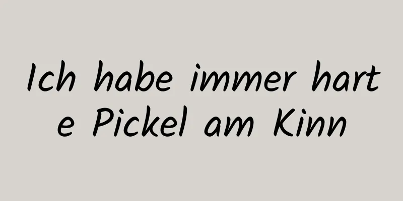 Ich habe immer harte Pickel am Kinn