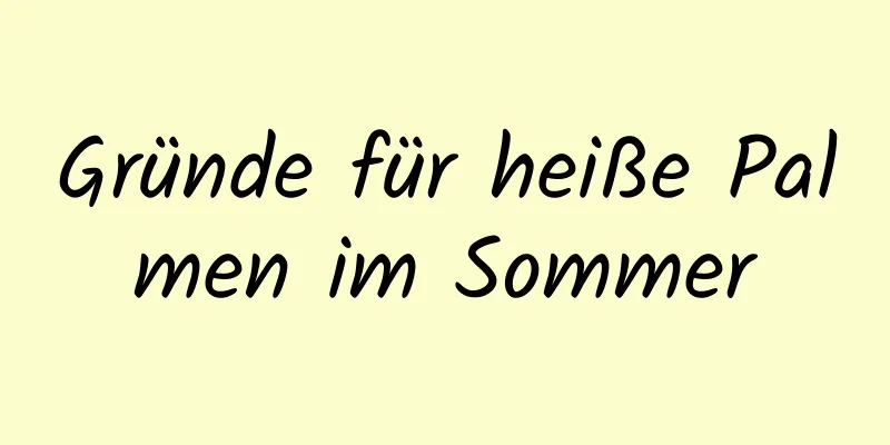 Gründe für heiße Palmen im Sommer
