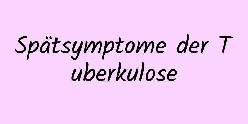 Spätsymptome der Tuberkulose