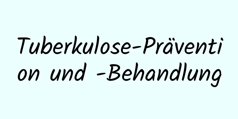 Tuberkulose-Prävention und -Behandlung
