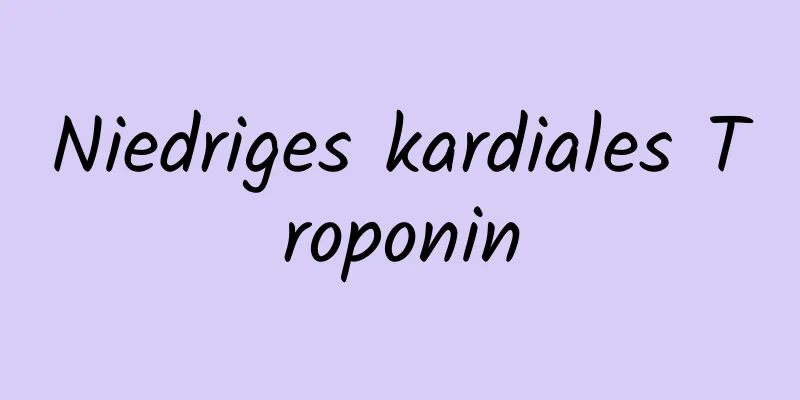 Niedriges kardiales Troponin