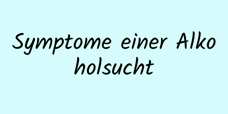 Symptome einer Alkoholsucht