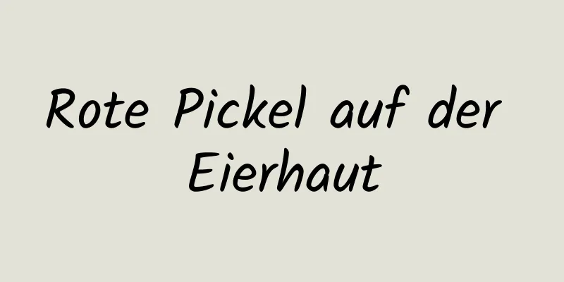 Rote Pickel auf der Eierhaut
