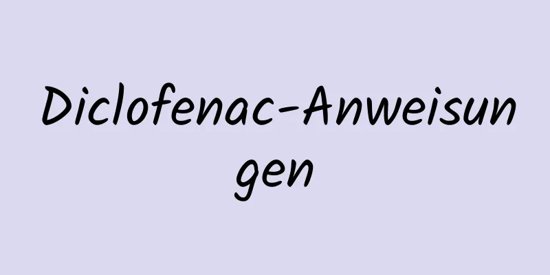 Diclofenac-Anweisungen