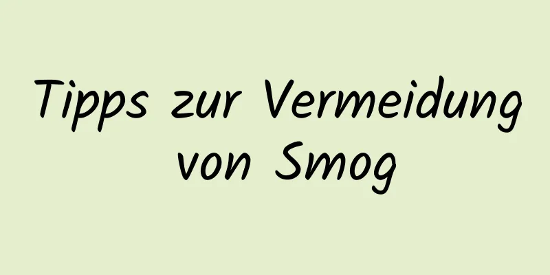 Tipps zur Vermeidung von Smog