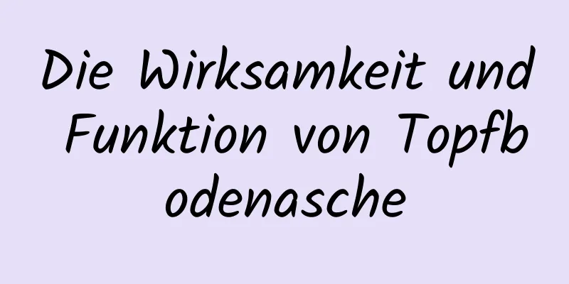 Die Wirksamkeit und Funktion von Topfbodenasche