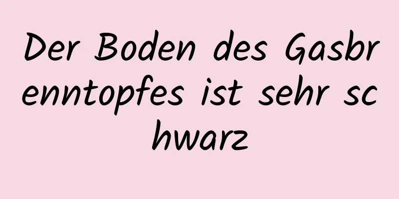 Der Boden des Gasbrenntopfes ist sehr schwarz