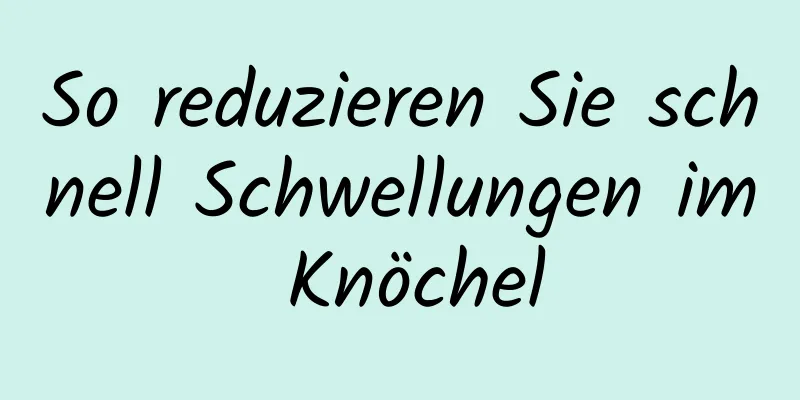 So reduzieren Sie schnell Schwellungen im Knöchel
