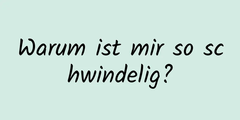 Warum ist mir so schwindelig?