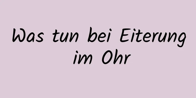 Was tun bei Eiterung im Ohr
