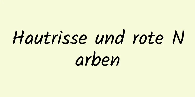 Hautrisse und rote Narben