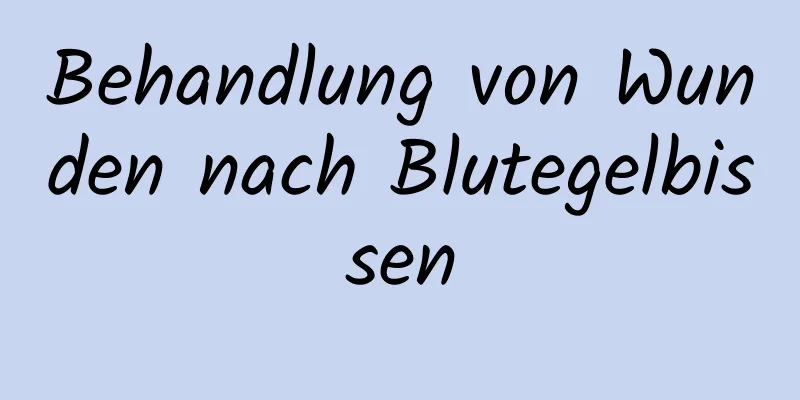 Behandlung von Wunden nach Blutegelbissen