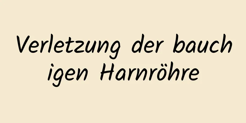 Verletzung der bauchigen Harnröhre