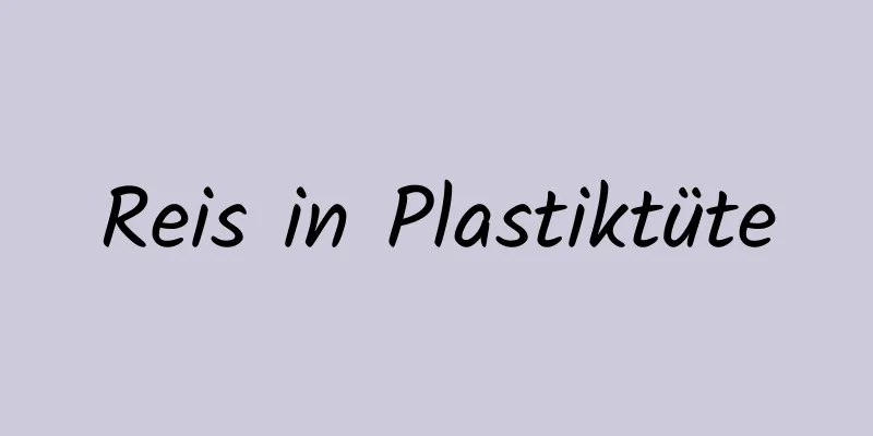 Reis in Plastiktüte
