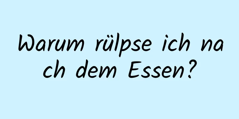 Warum rülpse ich nach dem Essen?