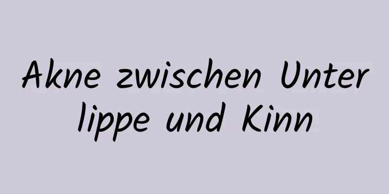 Akne zwischen Unterlippe und Kinn