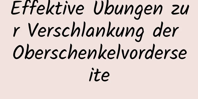 Effektive Übungen zur Verschlankung der Oberschenkelvorderseite