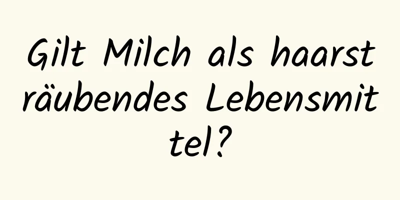 Gilt Milch als haarsträubendes Lebensmittel?