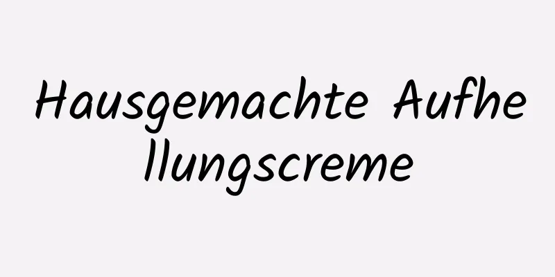 Hausgemachte Aufhellungscreme