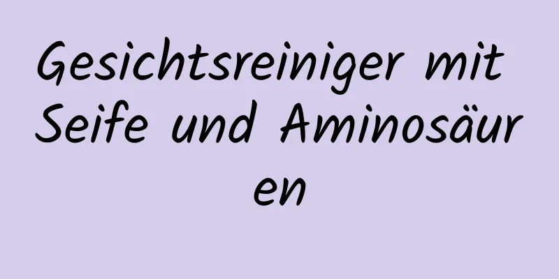 Gesichtsreiniger mit Seife und Aminosäuren