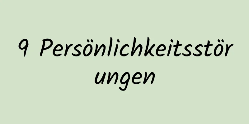 9 Persönlichkeitsstörungen