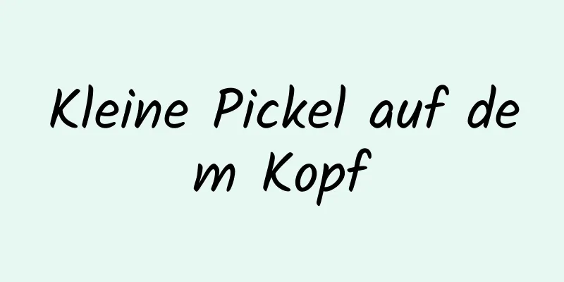 Kleine Pickel auf dem Kopf