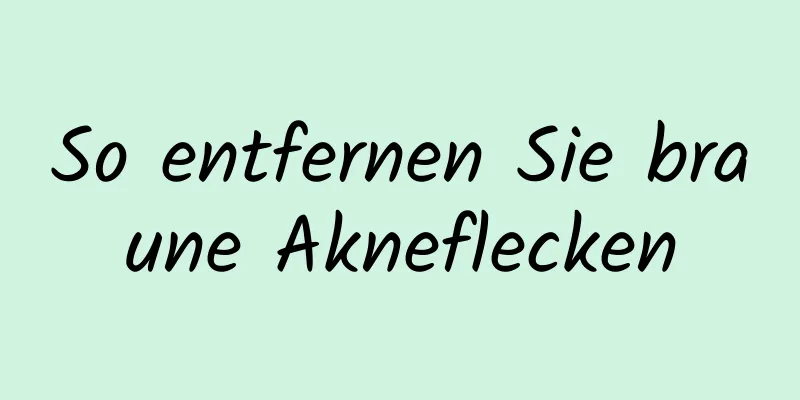 So entfernen Sie braune Akneflecken