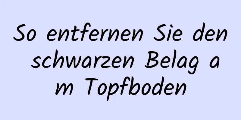 So entfernen Sie den schwarzen Belag am Topfboden