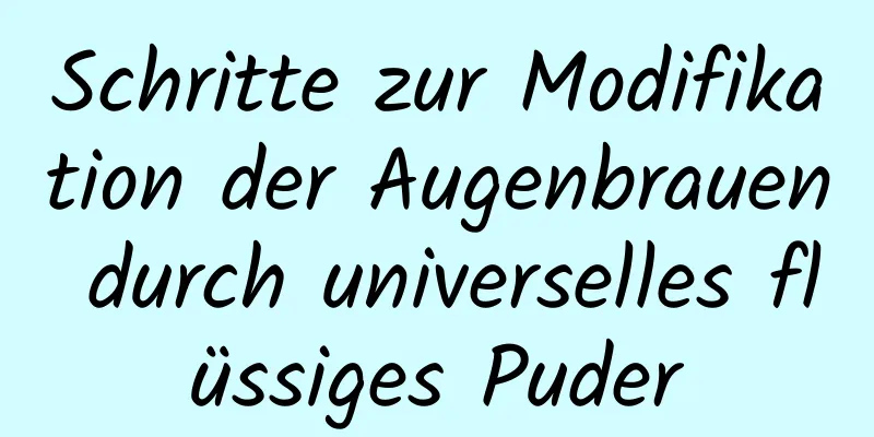 Schritte zur Modifikation der Augenbrauen durch universelles flüssiges Puder