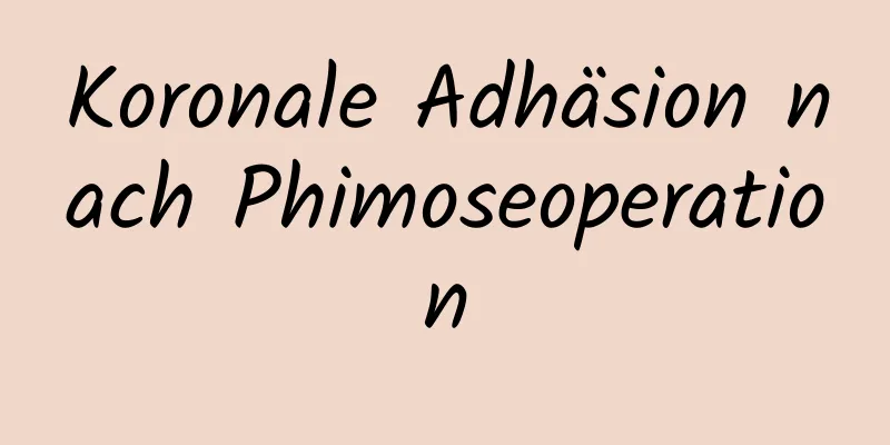 Koronale Adhäsion nach Phimoseoperation