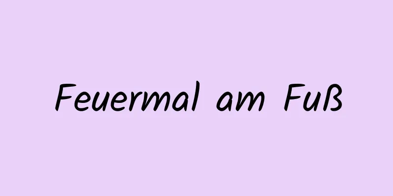 Feuermal am Fuß