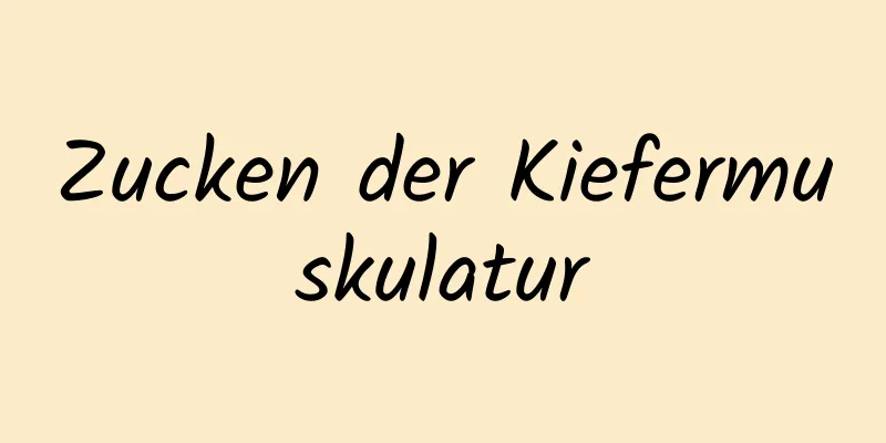 Zucken der Kiefermuskulatur