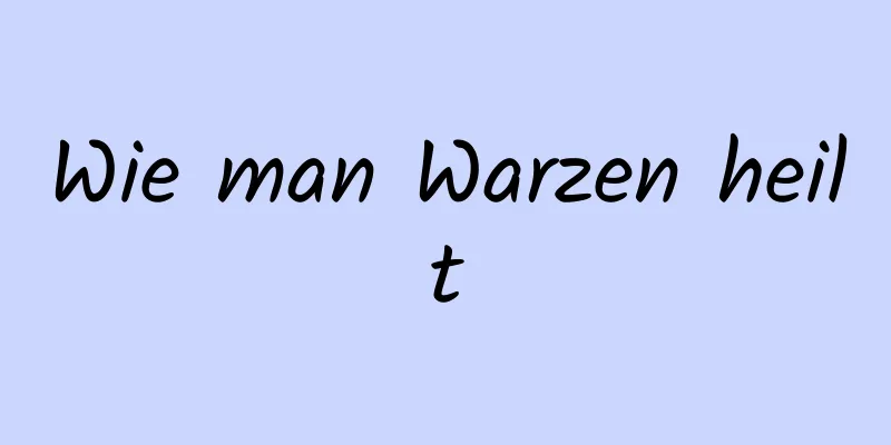 Wie man Warzen heilt