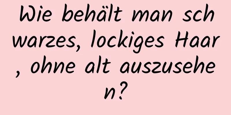 Wie behält man schwarzes, lockiges Haar, ohne alt auszusehen?