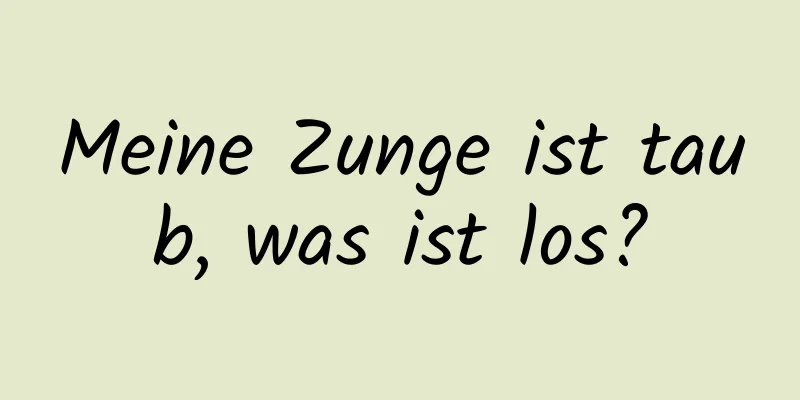 Meine Zunge ist taub, was ist los?