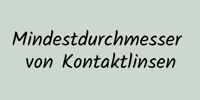 Mindestdurchmesser von Kontaktlinsen