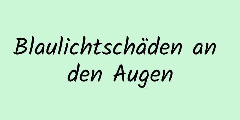 Blaulichtschäden an den Augen