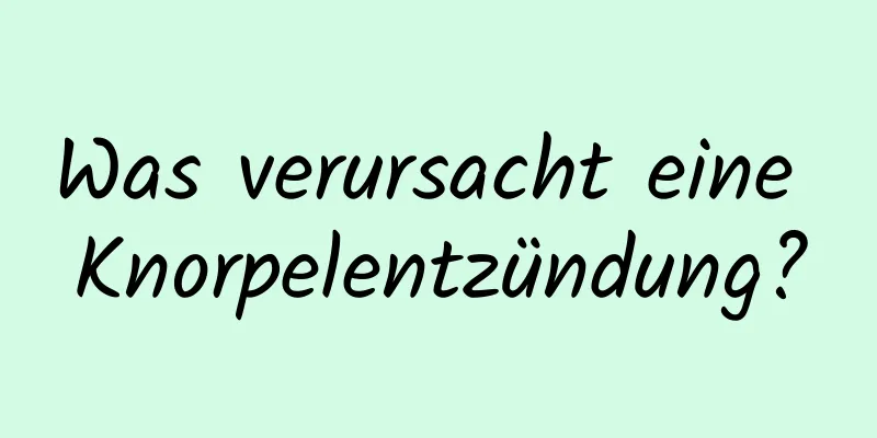 Was verursacht eine Knorpelentzündung?