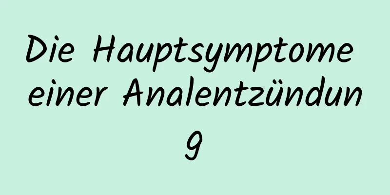 Die Hauptsymptome einer Analentzündung