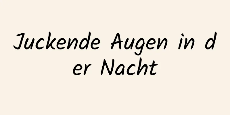 Juckende Augen in der Nacht