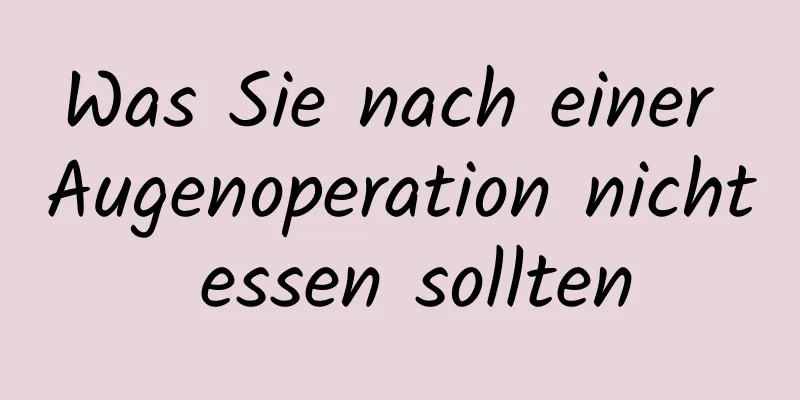 Was Sie nach einer Augenoperation nicht essen sollten