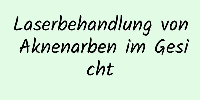 Laserbehandlung von Aknenarben im Gesicht
