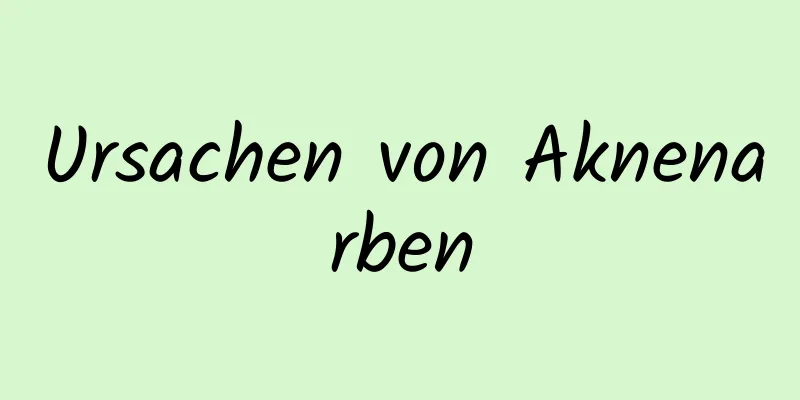 Ursachen von Aknenarben